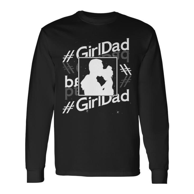 Girl Dad Dad And Daughter Long Sleeve T-Shirt T-Shirt