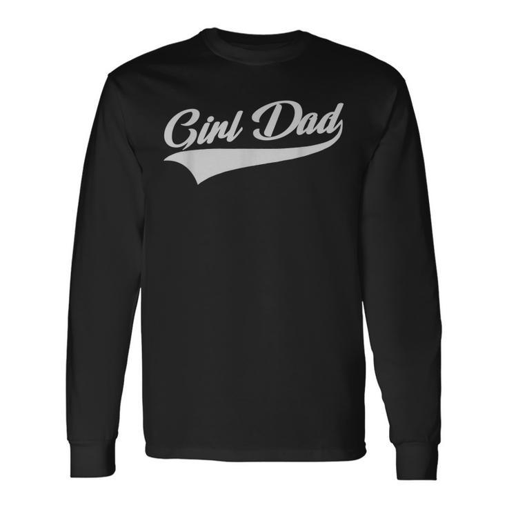 Girl Dad Father Of Girls Proud New Girl Dad Classic Long Sleeve T-Shirt T-Shirt