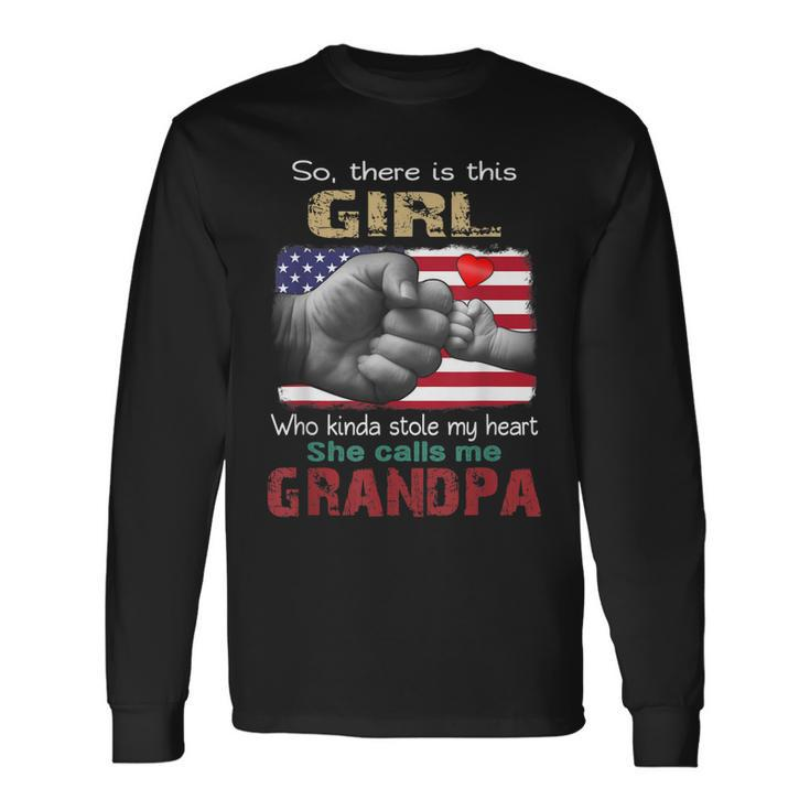 This Girl Who Kinda Stole My Heart She Calls Me Grandpa Long Sleeve T-Shirt
