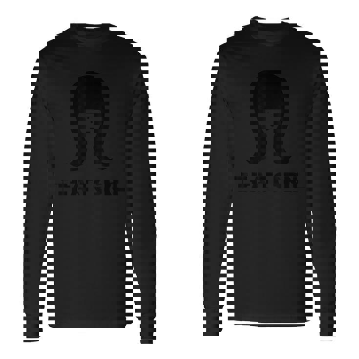 That Girl Long Sleeve T-Shirt