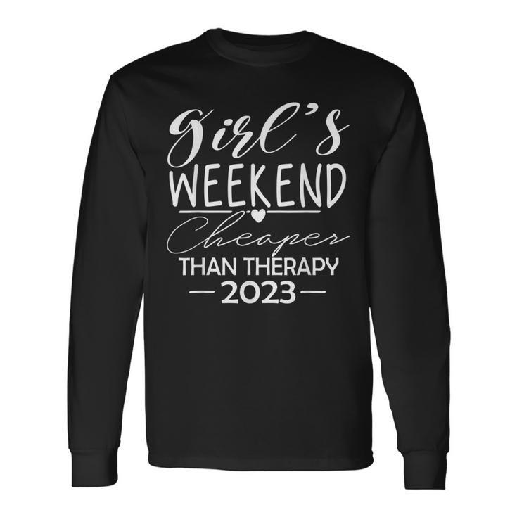 Girls Weekend 2023 Cheaper Than A Therapy Matching Girl Trip Long Sleeve T-Shirt