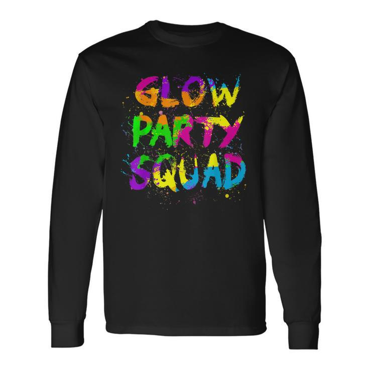 Glow Party Squad Paint Splatter Effect Neon Theme 80S Party Long Sleeve T-Shirt