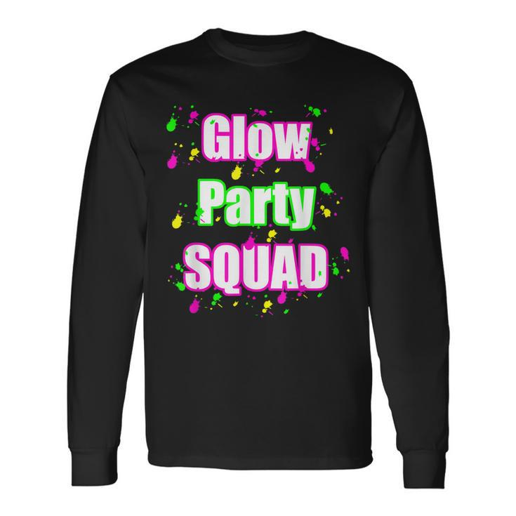 Glow Party Squad Paint Splatter Effect Neon Glow Party Long Sleeve T-Shirt