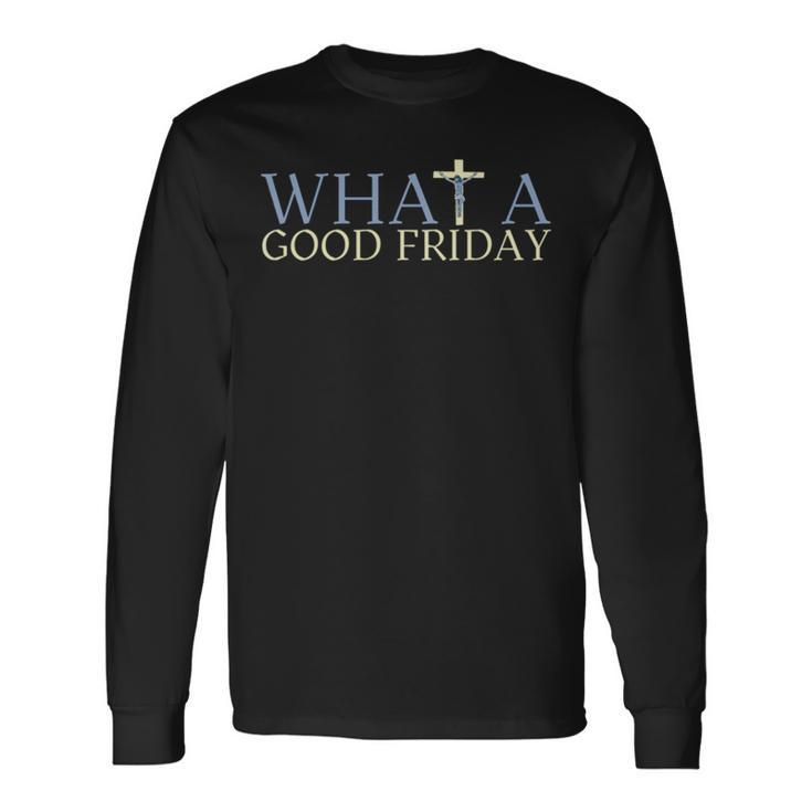 What A Good Friday April 15 Trendy Long Sleeve T-Shirt T-Shirt