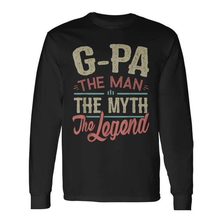 Gpa From Grandchildren Gpa The Myth The Legend Long Sleeve T-Shirt Gifts ideas