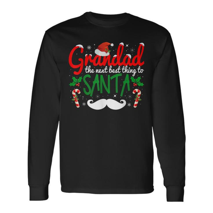Grandad The Next Best Thing To Santa Christmas Long Sleeve T-Shirt