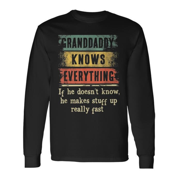 Granddaddy Knows Everything Grandpa Fathers Day Long Sleeve T-Shirt