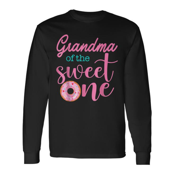 Grandma Of Sweet One 1St First Birthday Long Sleeve T-Shirt T-Shirt Gifts ideas