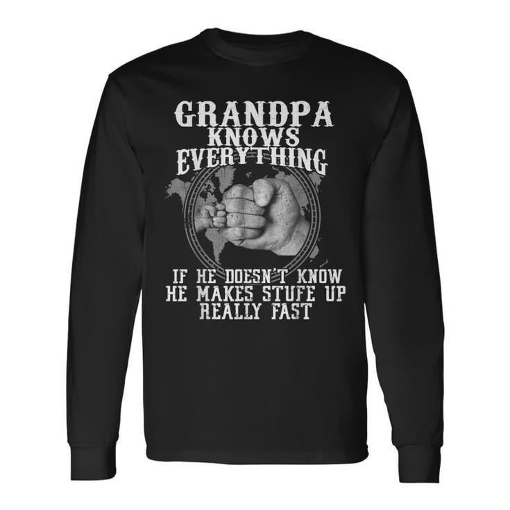 Grandpa Knows Everything If He Doesn’T Know Father Day Long Sleeve T-Shirt