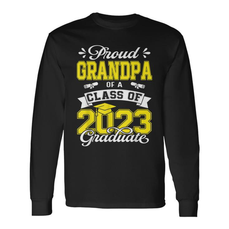 Grandpa Senior 2023 Proud Grandpa Of 2023 Graduate Long Sleeve T-Shirt