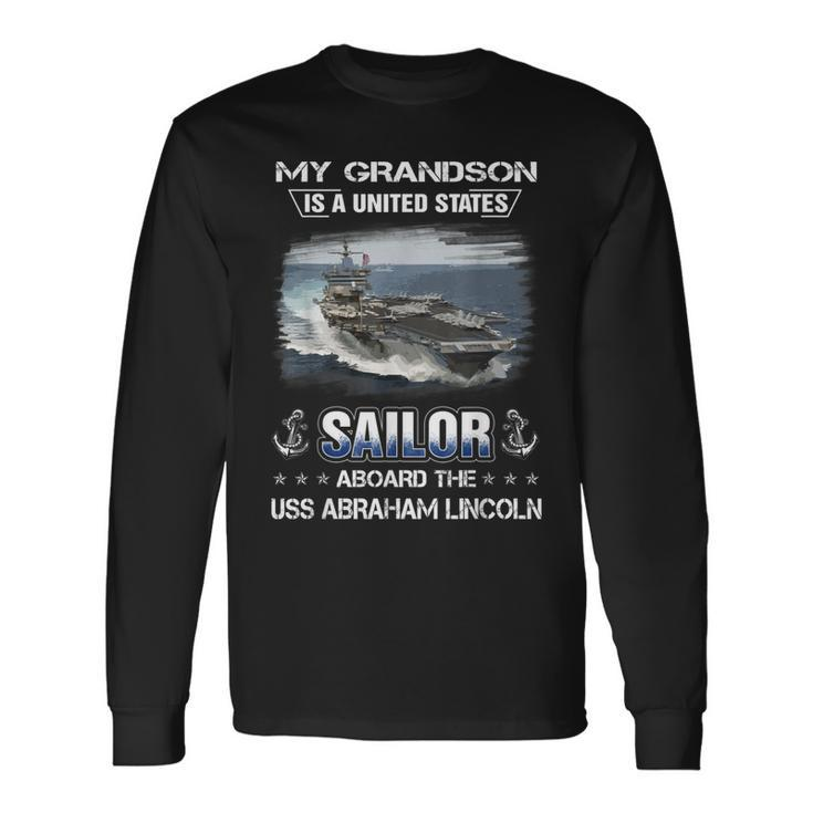 My Grandson Is A Sailor Aboard Uss Abraham Lincoln Cvn 72 Long Sleeve T-Shirt