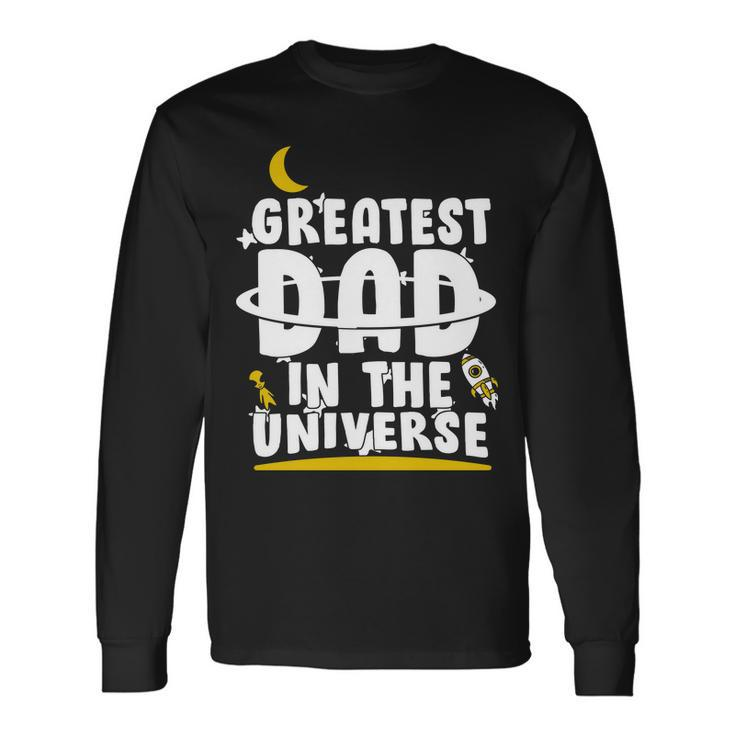 Greatest Dad In The Universe V2 Long Sleeve T-Shirt Gifts ideas