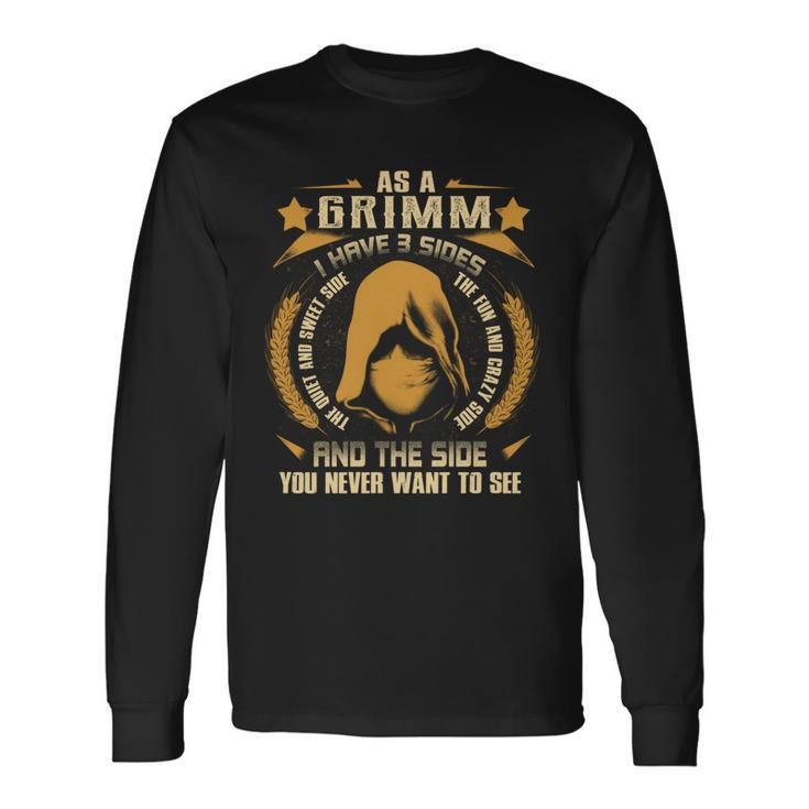 Grimm I Have 3 Sides You Never Want To See Long Sleeve T-Shirt