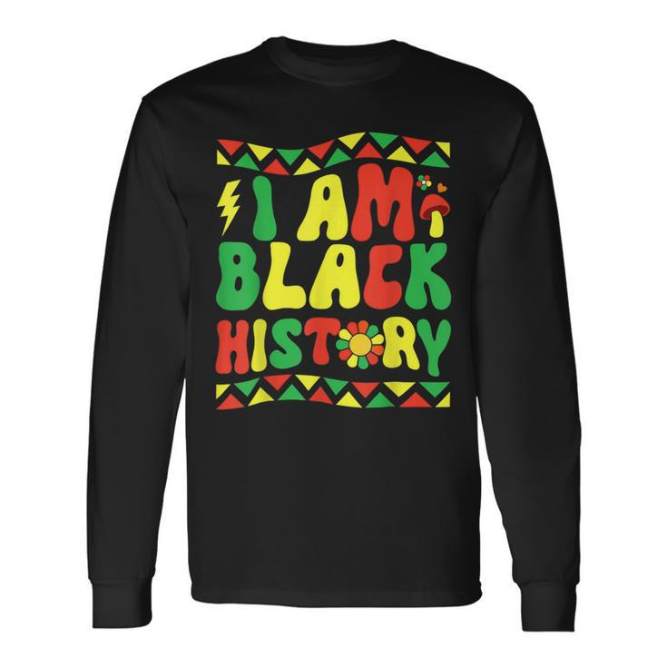 Groovy Retro Black History Month I Am Black History Pride Long Sleeve T-Shirt