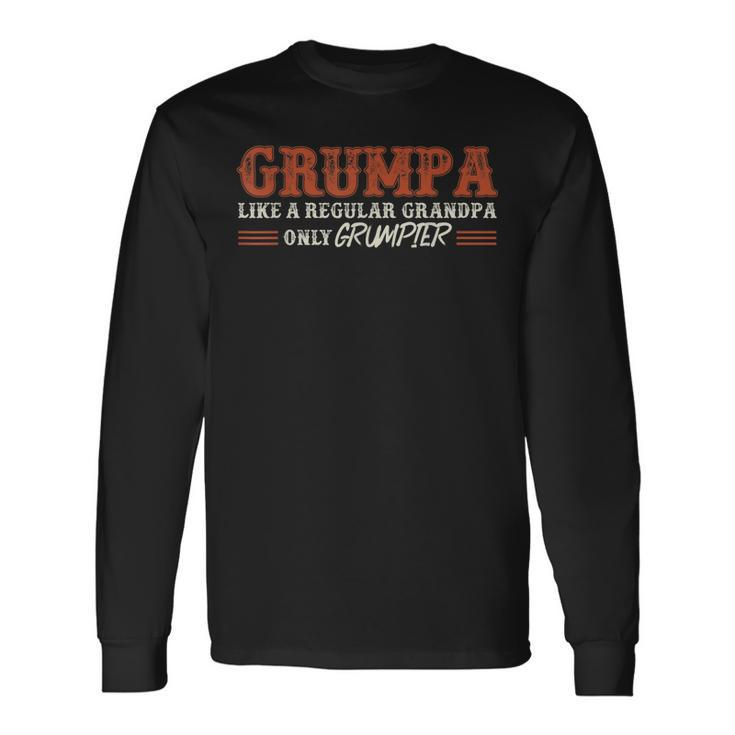 Grumpa Like A Regular Grandpa Only Grumpier T Dad Long Sleeve T-Shirt