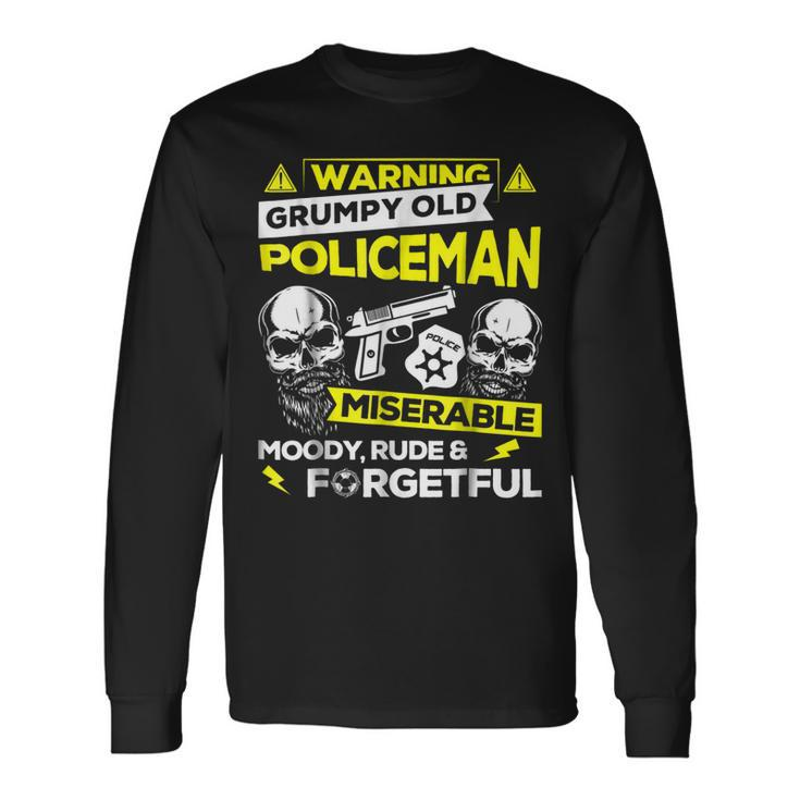 Grumpy Old Policeman T Miserable Moody Rude Long Sleeve T-Shirt