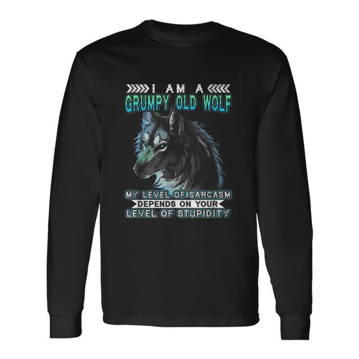 I Am A Grumpy Old Wolf My Level Of Sarcasm Long Sleeve T-Shirt T-Shirt