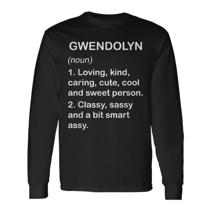 Gwendolyn Definition Personalized Custom Name Loving Kind Long Sleeve T-Shirt