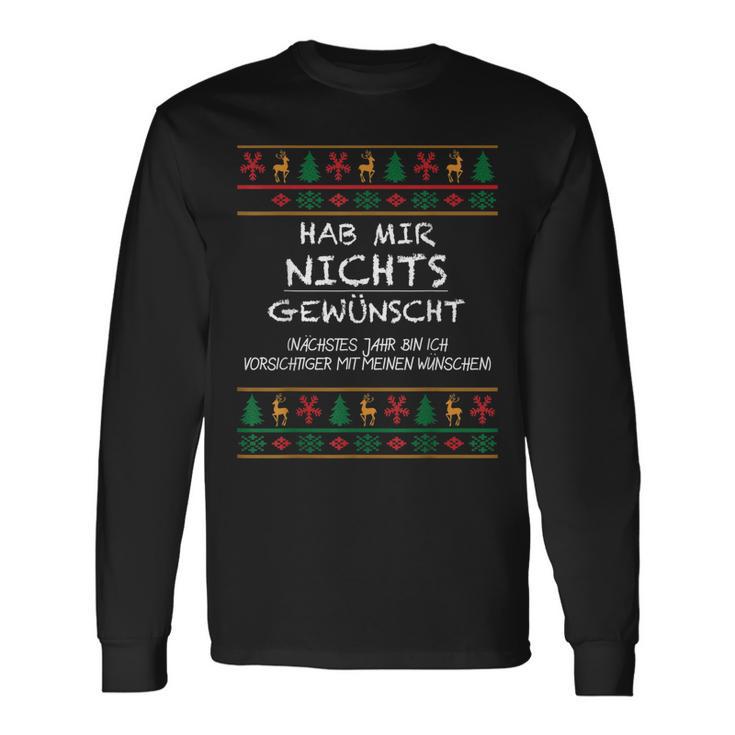 Hab Mir Nichts Gewünscht Ugly Christmas Weihnachten Lustig Langarmshirts Geschenkideen