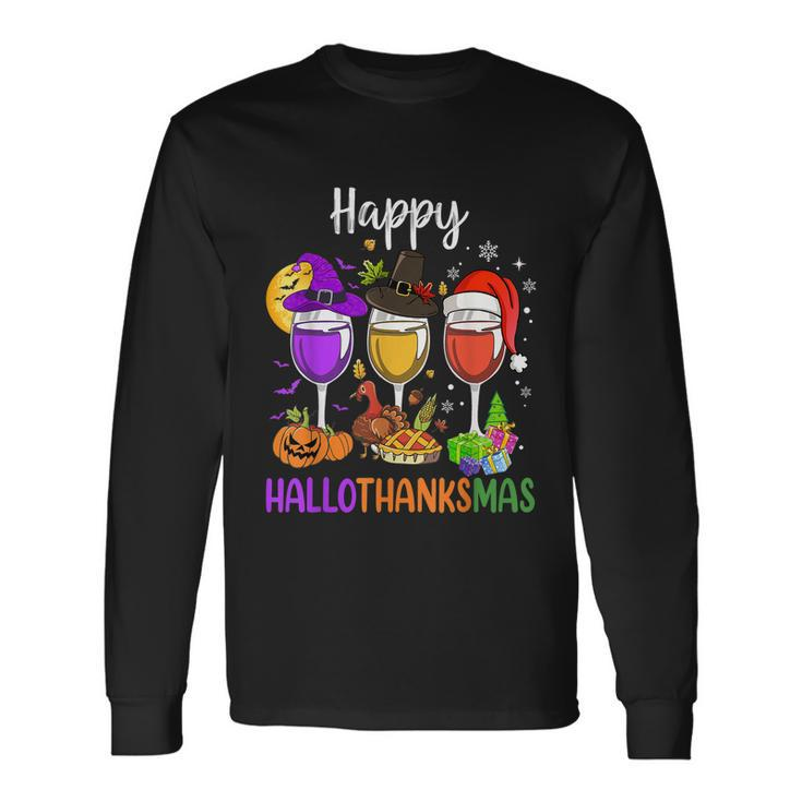 Halloween Thanksgiving Christmas Happy Hallothanksmas Wine Long Sleeve T-Shirt