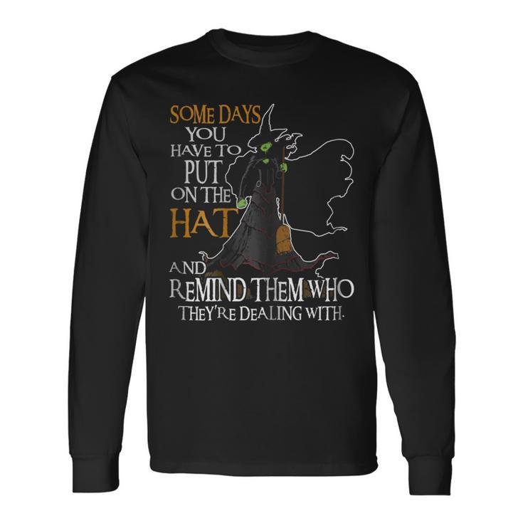 Halloween Witch Shirt Some Day You Have To Put On The Hat Long Sleeve T-Shirt T-Shirt