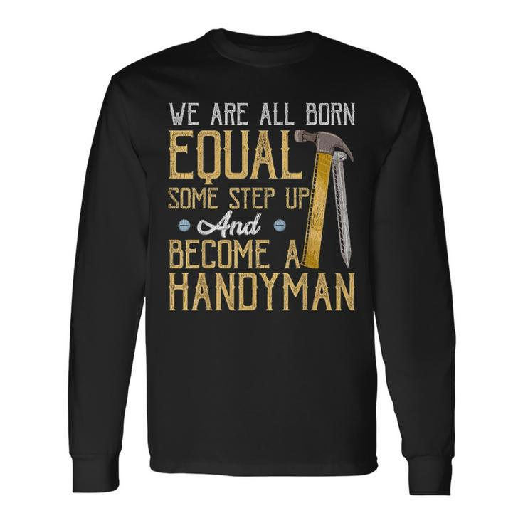 Handyman Dad Fathers Day Long Sleeve T-Shirt Gifts ideas