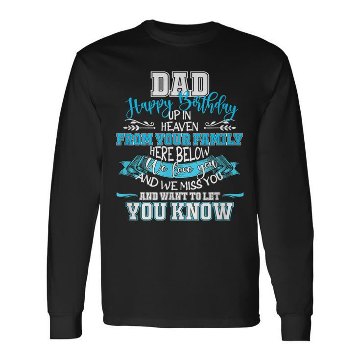 Happy Birthday To My Dad In Heaven Lost Father Memorial Long Sleeve T-Shirt
