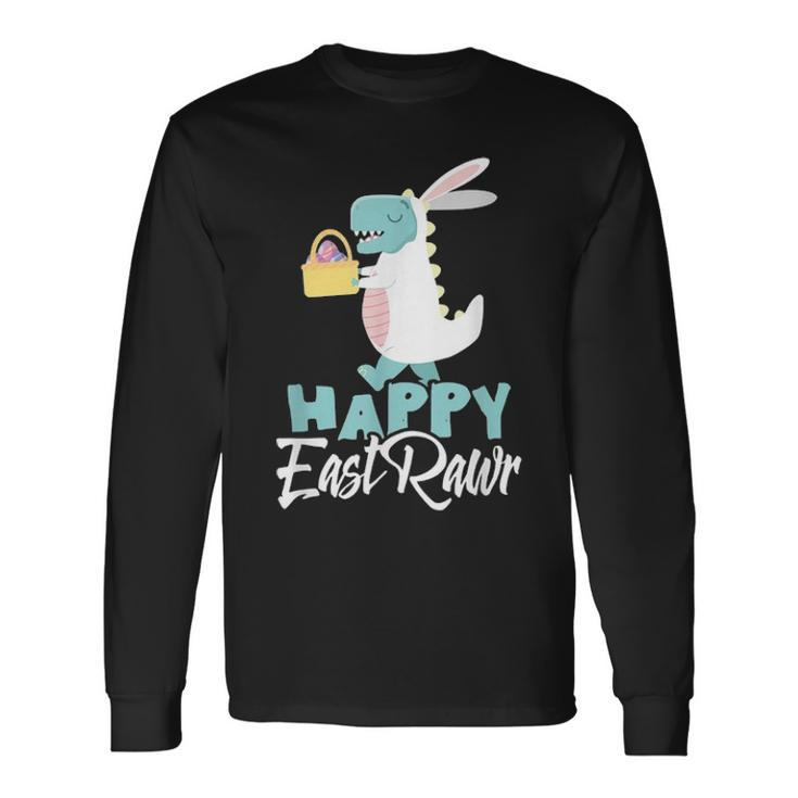 Happy Eastrawr Easter Dinosaur Rex Egg Hunt Basket Bunny Long Sleeve T-Shirt