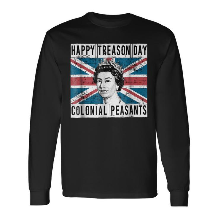 Happy Treason Day British 4Th Of July Long Sleeve T-Shirt