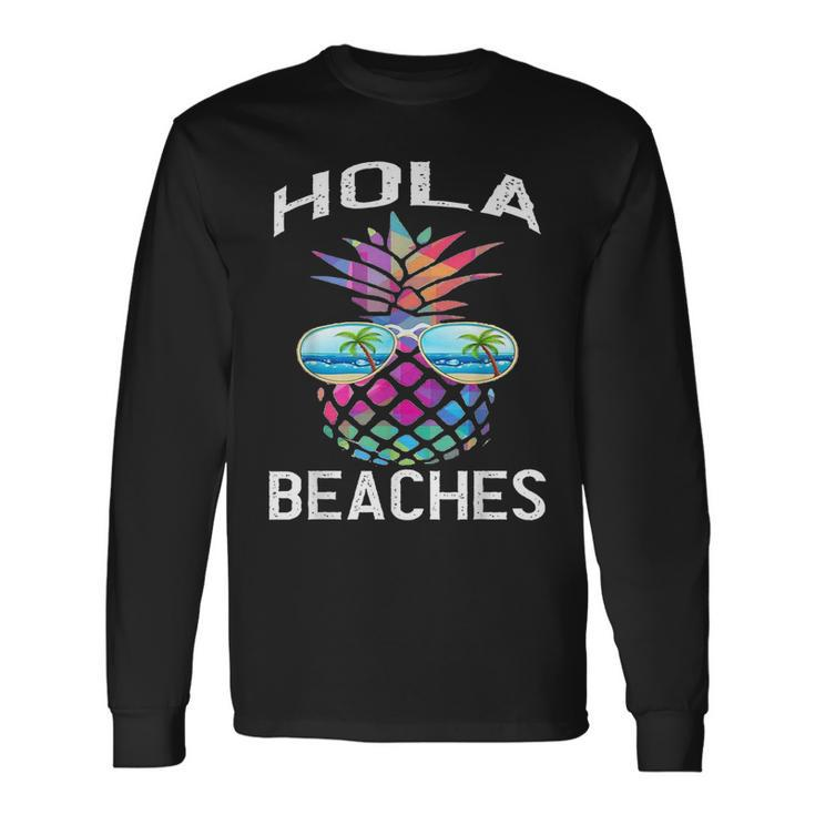 Hawaiian Beach Vacation Summer Pineapple Hola Beaches Long Sleeve T-Shirt T-Shirt