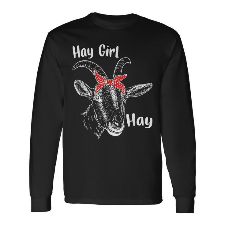Hay Girl Hay Cute Farm Animal Goat Farm Lovers Pun Long Sleeve T-Shirt