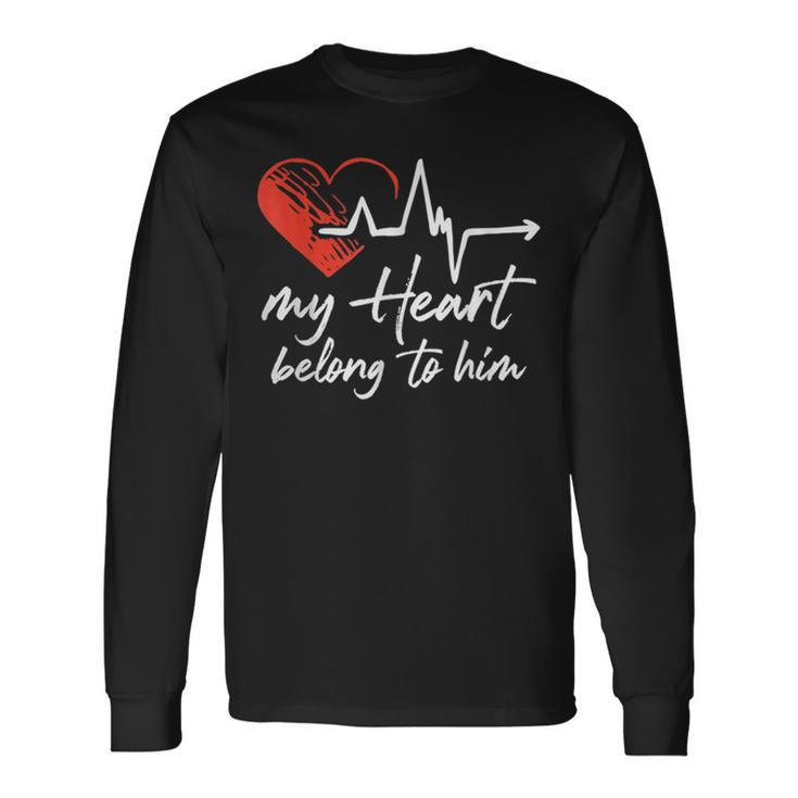 My Heart Belong To Him Couple Awesome Valentine Long Sleeve T-Shirt