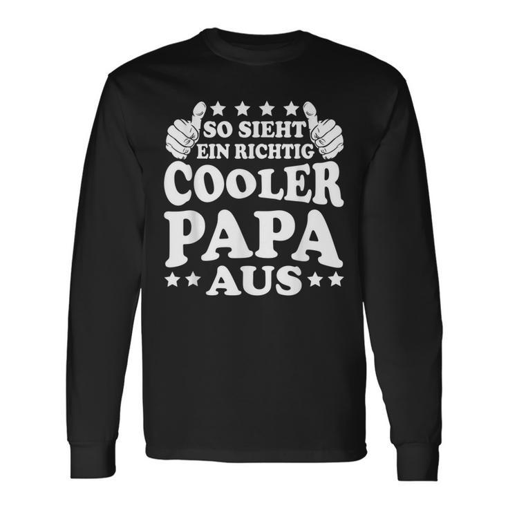 Herren So Sieht Ein Richtig Cooler Papa Aus Vatertag Mann Langarmshirts Geschenkideen