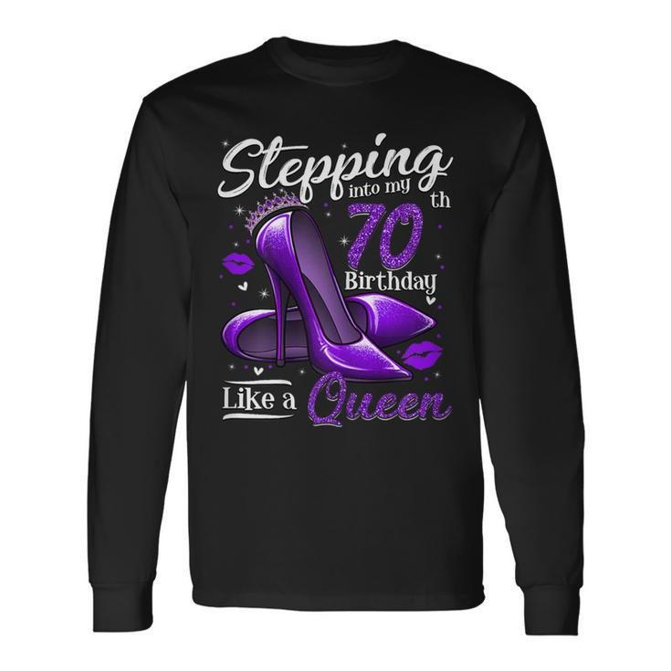 High Heels Stepping Into My 70Th Birthday 70 And Fabulous Long Sleeve T-Shirt T-Shirt