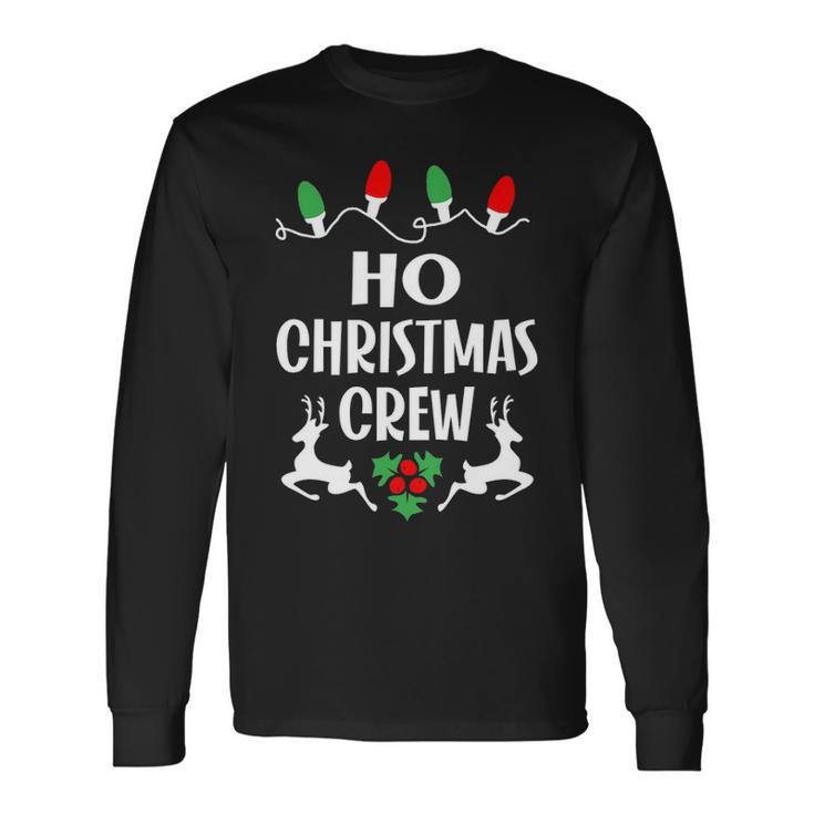 Ho Name Christmas Crew Ho Long Sleeve T-Shirt