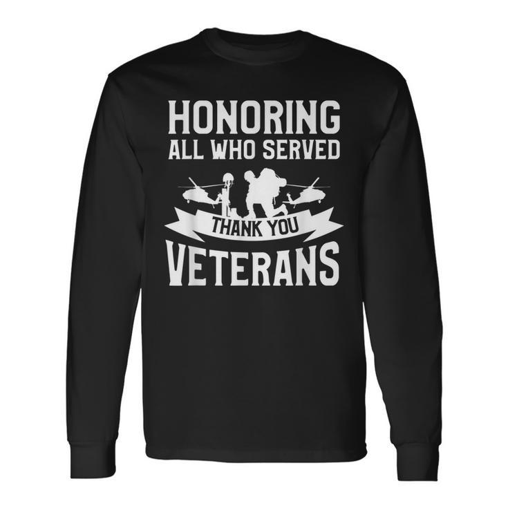 Honoring All Who Served Thank You Veterans Veteran Long Sleeve T-Shirt