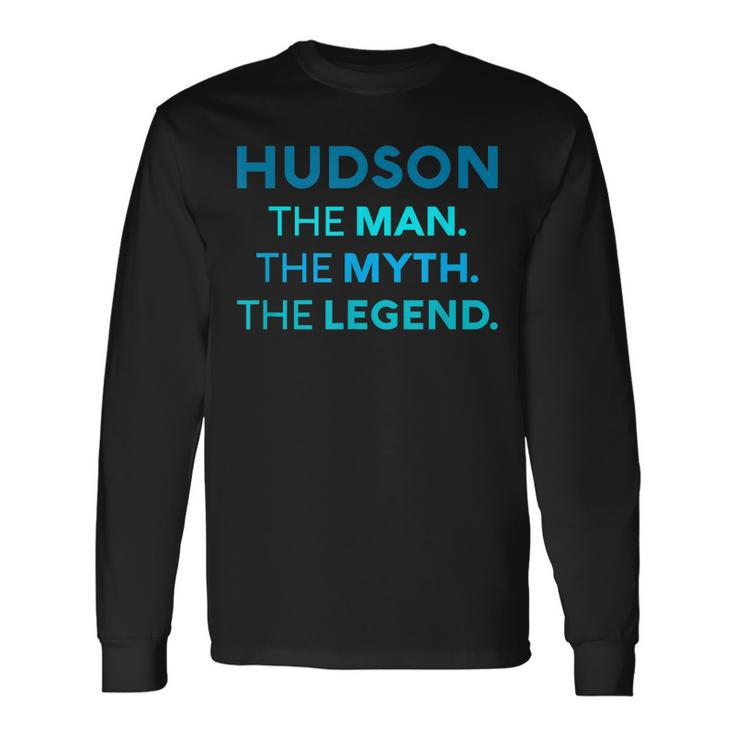 Hudson The Man The Myth The Legend Name Personalized Boys Long Sleeve T-Shirt