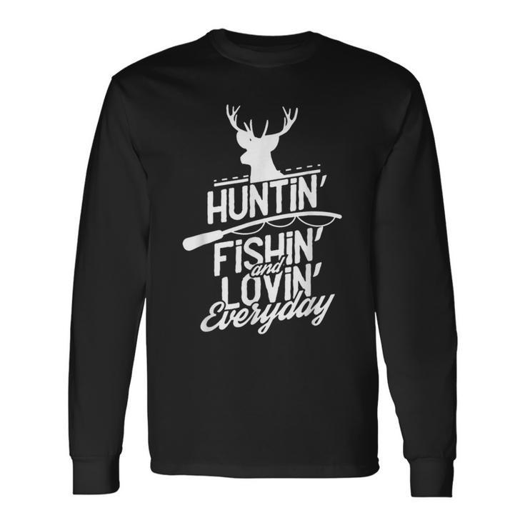 Hunting Fishing And Loving Everyday Sport Long Sleeve T-Shirt T-Shirt