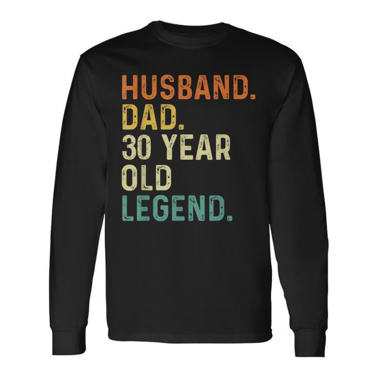 Husband Dad 30 Year Old Legend 30Th Birthday Retro Vintage Long Sleeve T-Shirt