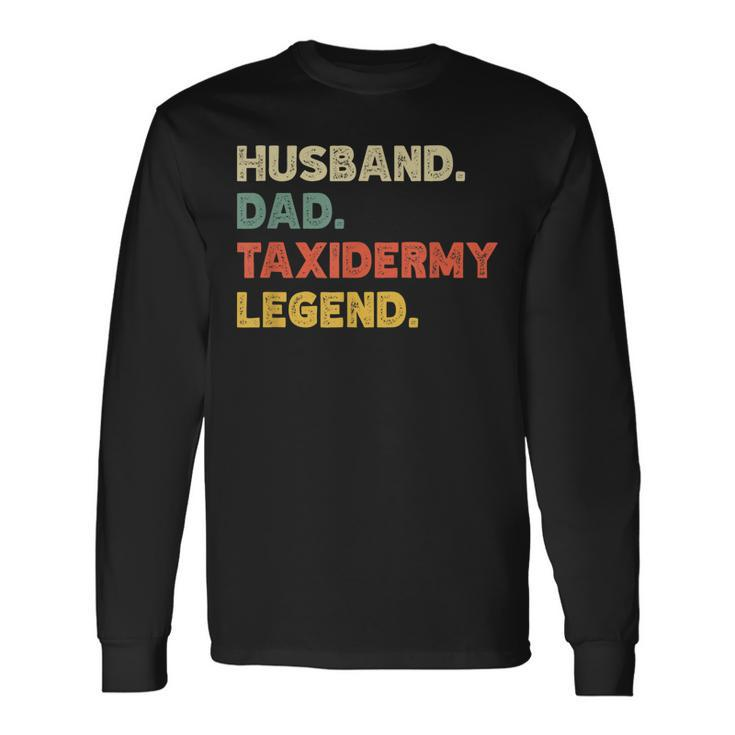 Husband Dad Taxidermy Legend Vintage Retro Long Sleeve T-Shirt