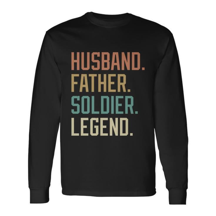 Husband Father Soldier Legend Fathers Day Birthday Great Long Sleeve T-Shirt