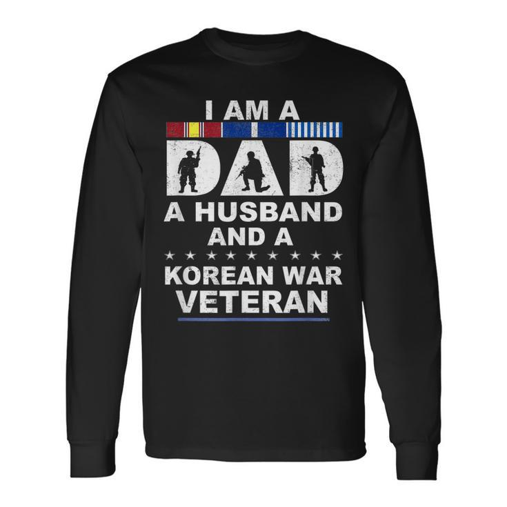 I Am A Dad A Husband And A Korean War Veteran  Men Women Long Sleeve T-shirt Graphic Print Unisex