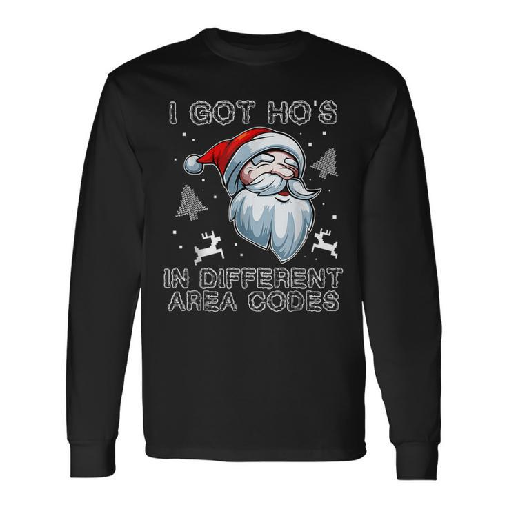 I Got Hos In Different Area Codes Santa Christmas Funny Men Women Long Sleeve T-shirt Graphic Print Unisex Gifts ideas