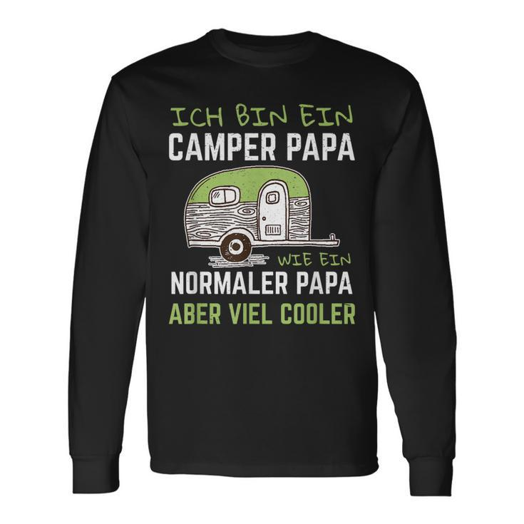 Ich Bin Ein Camper Papa Wie Ein Normaler Aber Viel Cooler Langarmshirts Geschenkideen