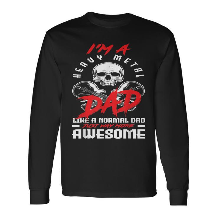 I’M A Heavy Metal Dad Like A Normal Dad Rock Music Lover Long Sleeve T-Shirt T-Shirt