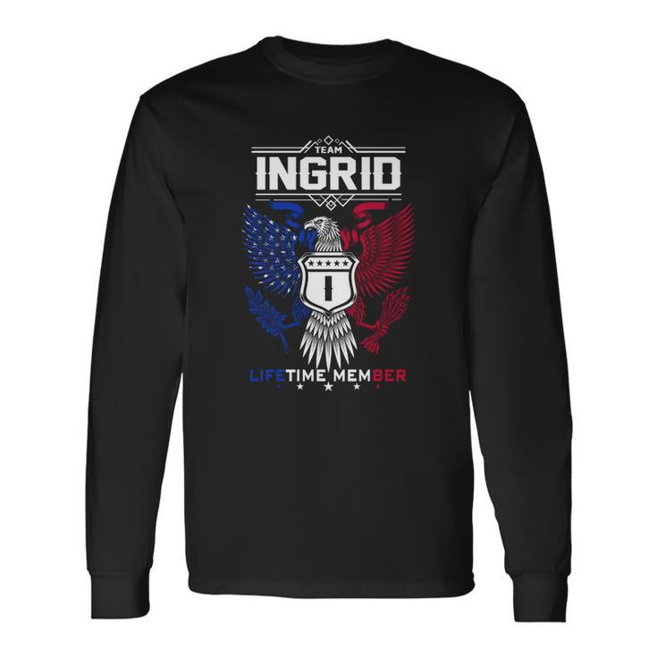 Ingrid Name Ingrid Eagle Lifetime Member Long Sleeve T-Shirt