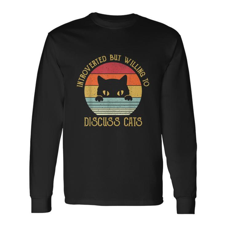 Introverted But Willing To Discuss Cats Shirts Long Sleeve T-Shirt