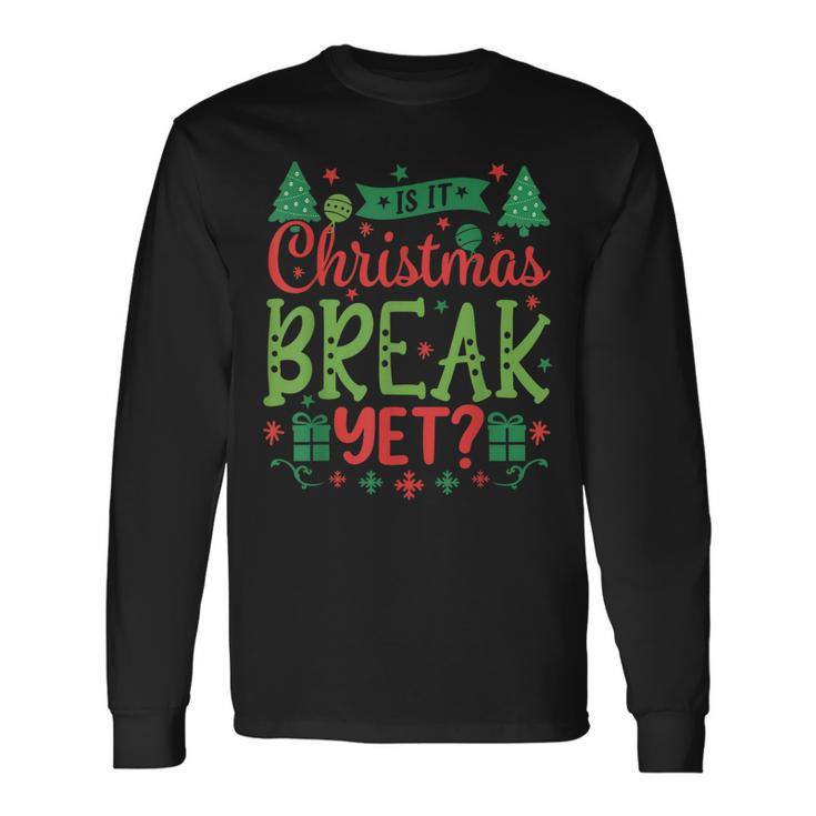Is It Christmas Break Yet Christmas Pajama Teacher Women  Men Women Long Sleeve T-shirt Graphic Print Unisex