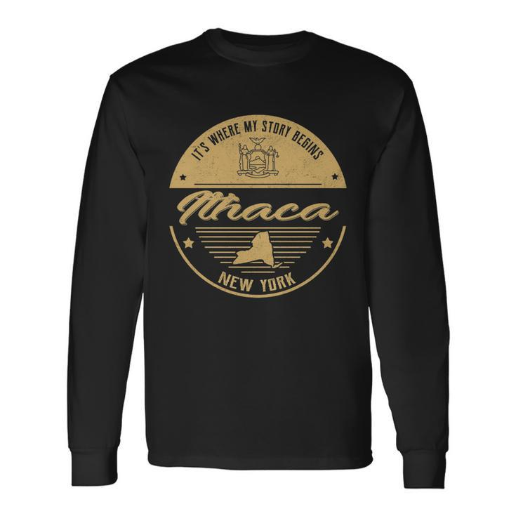 Ithaca New York Its Where My Story Begins Long Sleeve T-Shirt