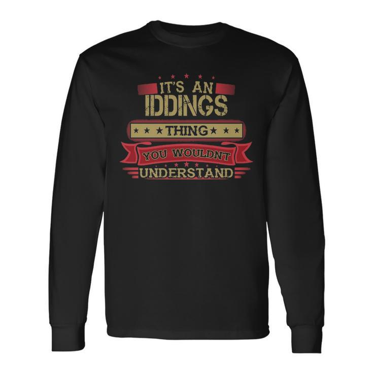 Its An Iddings Thing You Wouldnt Understand  Iddings   For Iddings Men Women Long Sleeve T-shirt Graphic Print Unisex